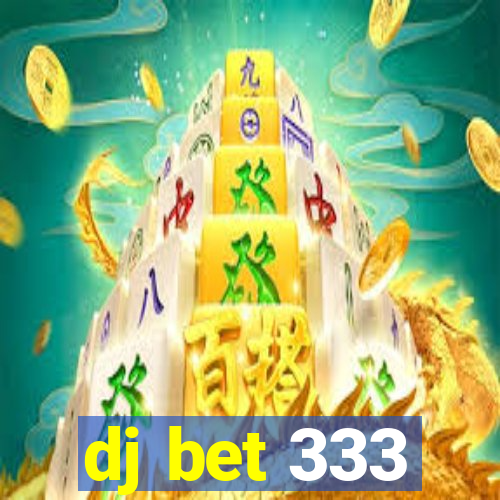 dj bet 333